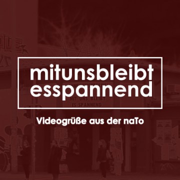 ONLINE: #mitunsbleibtesspannend | Videogrüße aus der naTo